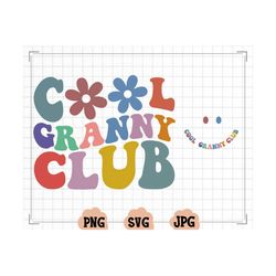 Cool Granny Club SVG, Cool Granny Club PNG, Granny Svg, Granny To Be Svg, Granny Shirt Svg, Wavy Svg, Cricut Svg, Png Si