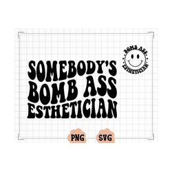 Somebody's Bomb Ass Esthetician SVG PNG, Somebody's, Esthetician, Wavy, Pocketed Included, Sublimation, Cut File, Digita
