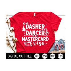 On Dasher on Dancer on Mastercard and Visa SVG, Christmas SVG, Funny Christmas Shirt, Christmas Gifts, Christmas Quote,