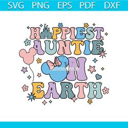 Happiest Auntie On Earth SVG, Family Trip Svg, Family Vacation Svg, Mother's Day Svg, Vacay Mode Svg, Magical Kingdom Sv