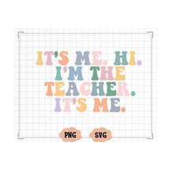 It's Me, Hi, I'm The Teacher It's me Svg Png, I'm the teacher retro, Teacher Shirt Png, Trendy Shirt Png, Shopping, colo