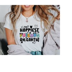 The Happiest Friends On Earth, Disney Vacation T-Shirt, Besties Disney Shirt, Mouse Shirt Trip, Disney Friends Shirt, Di
