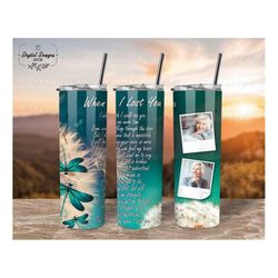Personalized Memorial Photo Tumbler Template PNG, When I Lost You Dragonfly Tumbler Wrap Design PNG, Sympathy Gift For L