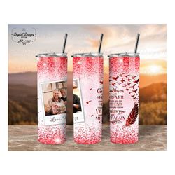 memorial photo tumbler wrap png loss of wife, goodbyes are not forever bereavement tumbler sublimation png, loss of mom
