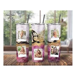 butterfly memorial photo tumbler sublimation png gift, goodbyes are not forever picture tumbler template png, loss of mo