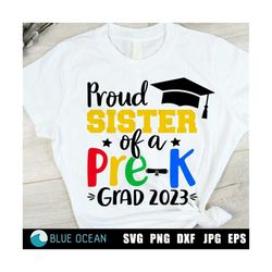 Proud Sister of a Pre-K Grad 2023 SVG, Proud Sister SVG, Pre-K graduate 2023 SVG,  Pre-k Graduation 2023 shirt