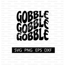 Gobble Gobble Gobble Digital Download | Thanksgiving SVG for Shirt | Cut File for Cricut and Silhouette | PNG | Heat Tra