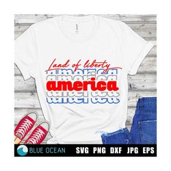 America SVG, Land of Liberty, 4th of July SVG, Independence day cut files