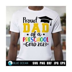 Proud dad of a preschool grad 2023 SVG, Preschool graduate 2023 SVG, Preschool graduation 2023, Preschool graduation shi