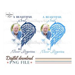 Angel Wings Custom Memorial PNG Digital File, A Beautiful Soul Is Never Forgotten Sympathy Grieving PNG Gift For Loss Of