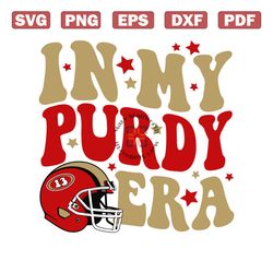In My Purdy Era San Francisco Football SVG Download File