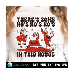 There's Some Ho's In This House PNG SVG, Funny Santa Claus,  Funny Christmas Png, Twerking Santa Svg, Chrirstmas Vibes S