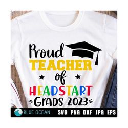 Proud Teacher of Headstart Grads 2023 SVG, Headstart Graduate 2023 SVG, Headstart Teacher Shirt, Headstart graduation 20