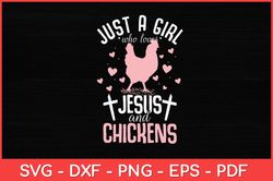 Just A Girl Who Loves Jesus And Chickens Farmer Lover Svg Design