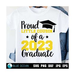 Proud little cousin of a 2023 graduate SVG,  Class of 2023 SVG, Graduation 2023 SVG, Senior 2023 digital cut files