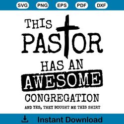 This Pastor Has An Awesome Congregation SVG File For Cricut