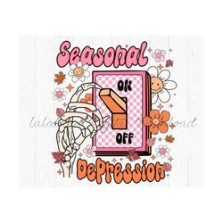 Seasonal Depression On PNG, Digital Download, Sublimation, Sublimate, retro, light switch, skull, skeleton, fall, autumn