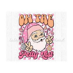 On the petty list PNG, Digital Download, Sublimation