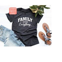 Family Over Everything Shirt, Family Shirt, Gift For Family, Gift For Dad, Gift For Mom