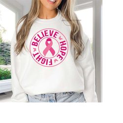 Believe Hope Fight Breast Cancer Sweatshirt, Cancer Survivor Shirt, Breast Cancer Awareness, Pink Ribbon Shirt, Womens G