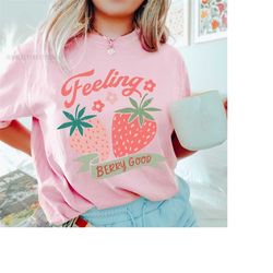 Strawberry T-shirt, Fruit Shirt, Feeling Berry Good, Summer Tops, Trendy T-shirts, Graphic Tees, Cute Tshirts for Women,