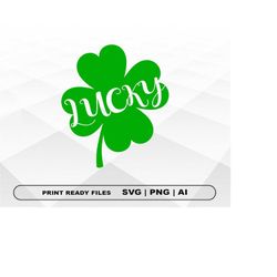 St Patrick's Day SVG, Lucky Shamrock SVG with AI & Png Files Clipart, Print Ai and Svg Digital Download Cricut Cut Files