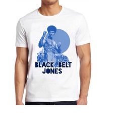 Black Belt Jones T Shirt 70s Film Jim Kelly Enter The Dragon Cool Gift Tee 106