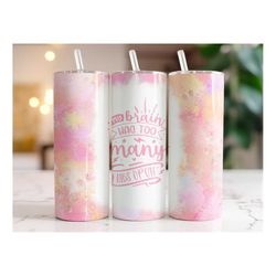 My brain has too many tabs open 20 oz Skinny Tumbler Sublimation Design, Straight Tumbler Wrap, Instant Digital Download