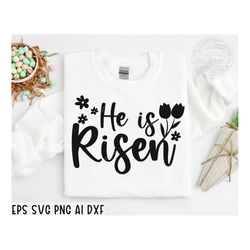 He is risen svg png, Easter Christan svg, Easter shirt svg, Easter cut files, Happy Easter svg, svg files for cricut, si