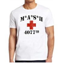 Mash 4077th T Shirt 70s Tv Series Show USA Comedy Funny Cool Gift Tee 205