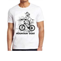 Mountain Bike Mountain Goat Riding Biking Funny Meme Cool Gift Tee T Shirt 784