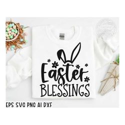 Easter blessings svg png, Happy Easter SVG, Kids Easter Svg, Easter Shirt Svg, Easter Svg, Easter Teacher Svg,Bunny Svg,