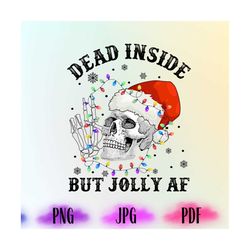 Dead Inside But Christmas PNG, Christmas SVG, Skeleton Christmas PNG, Christmas Shirt Png, Holiday Sublimation, Digital