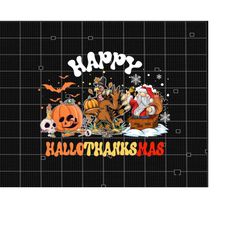 Happy Hallothanksmas Png, Hallothanksmas Sublimation Png , Happy Halloween Png, Thanksgiving Png, Christmas Png