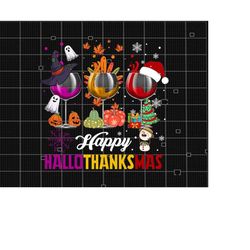 Happy Hallothanksmas Wine Glasses Wine Lover Png,  Halloween Thankgiving Merry Christmas Png, Digital Download