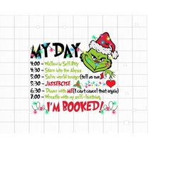 My Day Grinch Png, My Day I'm Booked Png, Christmas To-Do List Png, Merry Grinchmas Png, Digital Download