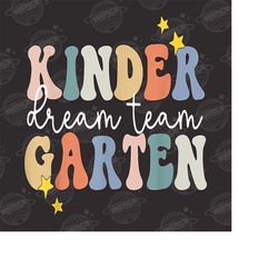Kindergarten Dream Team Png, Kindergarten Teacher Png, Kinder Garten Team Png, Back To School Png, Kindergarten Png Teac