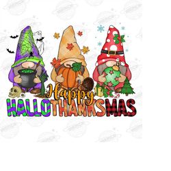 Happy Hallo Thanksmas Png, Gnomes Png, Halloween Png, Christmas Png, Thanksgiving Png, Sublimation Design Downloads,Chri