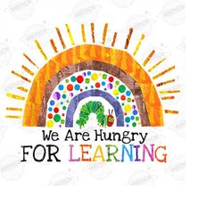 We Are Hungry For Learning Png, Rainbow Caterpillar Teacher, The Very Hungry Caterpillar, Teacher Appreciation, Teacher