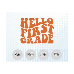Hello First Grade SVG, Hello First Grade Png, Back to School Svg, Kindergarten Svg, Preschool svg, First Grade Cricut Sv