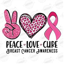 Peace Love Cure Breast Cancer Awareness Png Sublimation Design Download, Breast Cancer Png, Pink Ribbon Png, Sublimate D