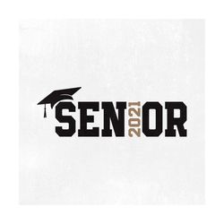 Senior 2021 SVG, Graduation SVG, Class of 2021 SVG, png, eps, dxf, studio.3 Cut files for Cricut and Silhouette, Clipart