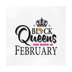 Black Queens are born in February, Black Queens svg, Black Queens, February Svg, Svg files, Cut files, Instant download.