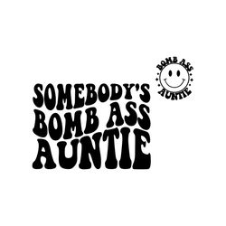 Somebody's Bomb Ass Auntie SVG PNG, Somebody's, Wavy, Bomb, Sublimation, Cut File, Digital Download