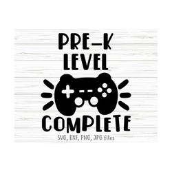 Pre-K Level Complete SVG, Video Game Last Day of PreK, Pre k Boy Gaming, Pre-k Graduation Shirt design, Cricut & Silhoue