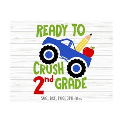 Ready To Crush 2nd Grade SVG,  2nd Grade Monster Truck svg, 2nd Grade Boy Back To School | Cricut & Silhouette cut files