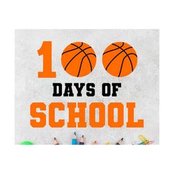 100 Days Of School Basketball svg, Boy 100th Day Of School Outfit, Basketball Player 100 Days of School svg, 100 Days Ba
