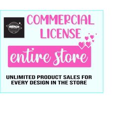 Commercial License for All Designs, Whole Shop Commercial License, MerchHavenz