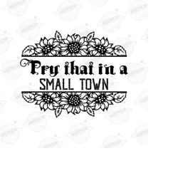 Try That In A Small Town PNG, Small Town Png, America Png, Patriotic Png,  Instant Download, Digital Download