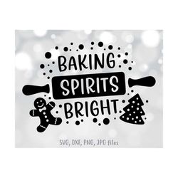 Baking Spirits Bright svg, Christmas Baking svg, Baking svg, Family Christmas svg, Baking Quote svg, Christmas Kitchen S